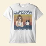 I Like Drink And My Cats And Maybe 3 People - Cat CustomOne Size Shirt