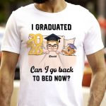 Can I Go Back To Bed Now Man Version - PersonalizedOne Size Shirt - Image 2
