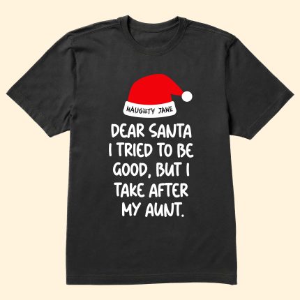 Dear Santa I Tried To Be Good - PersonalizedOne Size Shirt