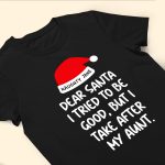 Dear Santa I Tried To Be Good - PersonalizedOne Size Shirt - Image 4