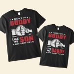 There's No Buddy Like My Son Daddy - PersonalizedOne Size Shirt