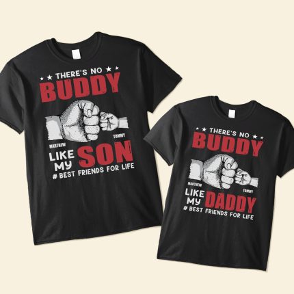 There's No Buddy Like My Son Daddy - PersonalizedOne Size Shirt