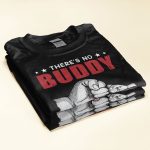 There's No Buddy Like My Son Daddy - PersonalizedOne Size Shirt - Image 2