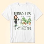 Things I Do In My Spare Time Gardening Plants - PersonalizedOne Size Shirt
