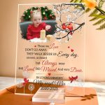 Those We Love Don't Go Away Memorial Gift - Personalized Acrylic Photo Plaque - Image 5