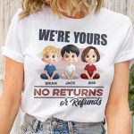 We're Yours No Returns Or Refunds - PersonalizedOne Size Shirt - Image 2